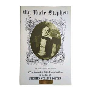 My Uncle Stephen Collins Foster Life A True Account of Little Known Incidents